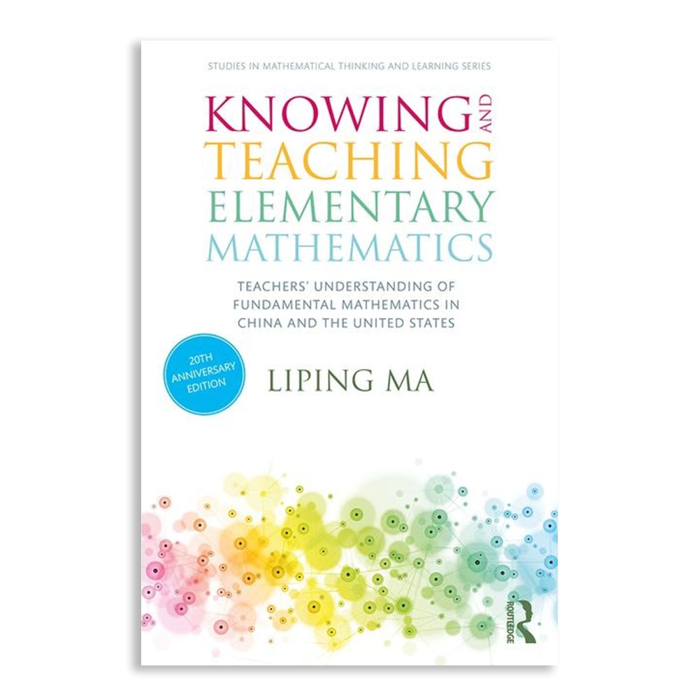 Ma, Knowing and Teaching Elementary Mathematics (3/e), 9780367443955, Routledge, 3rd, Social Science, Books